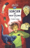 Moi, Sorcier En Neuf Leçons (2005) De Chantal Cahour - Other & Unclassified