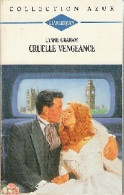 Cruelle Vengeance (1994) De Lynne Graham - Romantiek