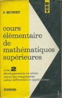 Cours élémentaire De Mathématiques Supérieures Tome II : Développements En Série (1962) De Jean Quinet - Wetenschap