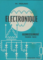 Electronique Redressement 1ère Partie (1969) De Marcel Mounic - Wissenschaft