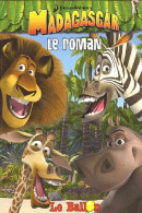 Madagascar : Le Roman (2005) De Louise Gikow - Andere & Zonder Classificatie