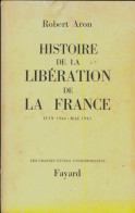 Histoire De La Libération De La France (1964) De Robert Aron - Weltkrieg 1939-45