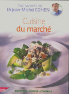 Cuisine Du Marché (2012) De Jean-Michel Cohen - Gastronomie