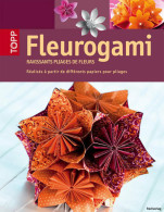 Fleurogami. Ravissants Pliages De Fleurs (2012) De Armin Täubner - Reisen