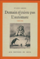 Demain N'existe Pas / L'automate (1985) De Julien Green - Sonstige & Ohne Zuordnung