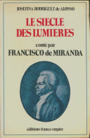 Le Siècle Des Lumières Conté Par Francisco De Miranda (1974) De Josefina Rodriguez De Alonso - Geschichte