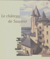 La Château De Saumur (1995) De Collectif - Histoire