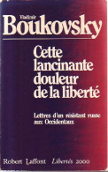 Cette Lancinante Douleur De La Liberté (1981) De Vladimir Boukovsky - Psicología/Filosofía