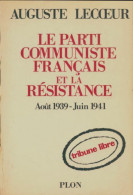 Le Parti Communiste Français Et La Résistance (1968) De Auguste Lecoeur - Weltkrieg 1939-45