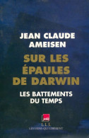 Sur Les épaules De Darwin Tome I : Les Battements Du Temps (2012) De Jean Claude Ameisen - Wetenschap