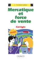 Mercatique Et Force De Vente - Corrigés : Corrigés (1994) De Claudie Thomas-Dakka - 18 Anni E Più