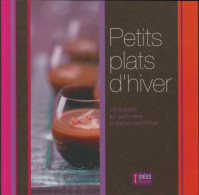 Petits Plats D'hiver. 312 Recettes Qui Parfument La Maison Tout L'hiver (2008) De Collectif - Gastronomía