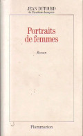 Portraits De Femmes (1991) De Jean Dutourd - Altri & Non Classificati