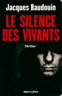 Le Silence Des Vivants (2013) De Jacques Baudouin - Other & Unclassified