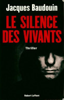 Le Silence Des Vivants (2013) De Jacques Baudouin - Altri & Non Classificati