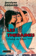 Les Thébaines Tome IV : L'ombre Du Prince (2000) De Jocelyne Godard - Historisch