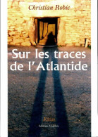 Sur Les Traces De L'Atlantide (2007) De Christian Robic - Sonstige & Ohne Zuordnung