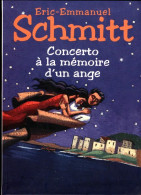 Concerto à La Mémoire D'un Ange (2010) De Eric-Emmanuel Schmitt - Sonstige & Ohne Zuordnung