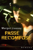 Passé Recomposé (2006) De Margot Livesey - Autres & Non Classés