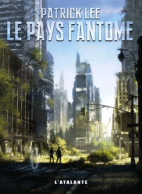 Le Pays Fantôme (2012) De Patrick Lee - Sonstige & Ohne Zuordnung