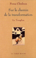 Sur Le Chemin De La Transformation : Le Tonglen (2003) De Pema Chödrön - Autres & Non Classés