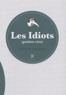 Les Idiots (petites Vies) (2010) De Ermanno Cavazzoni - Autres & Non Classés