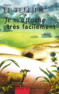 Je M'attache Très Facilement (2007) De Hervé Le Tellier - Autres & Non Classés