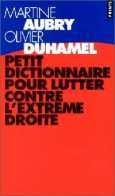 Petit Dictionnaire Pour Lutter Contre L'extrême Droite (1996) De Olivier Duhamel - Politik