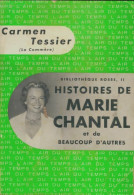 Histoires De Marie Chantal Et De Beaucoup D'autres (1955) De Carmen Tessier - Andere & Zonder Classificatie