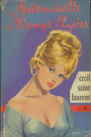 Mademoiselle Des Champs-Elysées (1961) De Cécil Saint-Laurent - Andere & Zonder Classificatie
