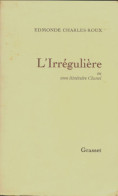 L'irrégulière (1974) De Edmonde Charles-Roux - Sonstige & Ohne Zuordnung