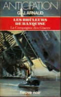 La Compagnie Des Glaces Tome XVI : Les Brûleurs De Banquise (1983) De Georges-Jean Arnaud - Altri & Non Classificati