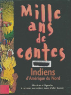 Mille Ans De Contes Indiens D'amérique Du Nord (1997) De William Camus - Other & Unclassified