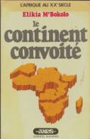 Le Continent Convoité : L'Afrique Au XXe Siècle (1980) De Elikia M'Bokolo - Histoire