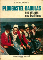 Plougastel-daoulas : Ses Villages Et Ses Traditions (1978) De Louis-Marie Bodenes - Toerisme