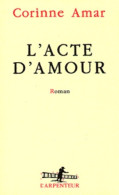 L'acte D'amour (1999) De Corinne Amar - Autres & Non Classés