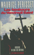 Les Tambours Du Vendredi Saint (1991) De Maurice Périsset - Andere & Zonder Classificatie