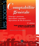 Comptabilité Générale : Principes Généraux Opérations Courantes Opérations De Fin D'exercice (1999) De Béatrice - Boekhouding & Beheer