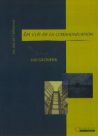 Les Clés De La Communication (2006) De Joël Gronfier - Sonstige & Ohne Zuordnung