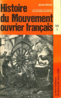 Histoire Du Mouvement Ouvrier Français Tome I (1971) De J. Bron - History