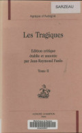 Les Tragiques Tome II (1995) De Agrippa D'Aubigné - Sonstige & Ohne Zuordnung