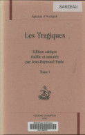 Les Tragiques Tome I (1995) De Agrippa D'Aubigné - Autres & Non Classés