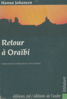 Retour A Oraibi (1991) De Johansen Hanna. - Sonstige & Ohne Zuordnung