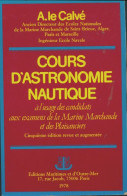 Cours D'astronomie Nautique (1978) De A Le Calvé - Schiffe