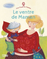C'est L'heure De L'histoire - Le Ventre De Maman - Dès 3 Ans (2022) De Sophie Lebot - Other & Unclassified