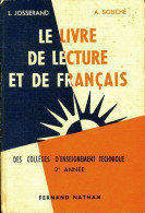 Le Livre De Lecture Et De Français Des Collèges D'enseignement Technique 2e Année (1955) De L. Josserand - 12-18 Años