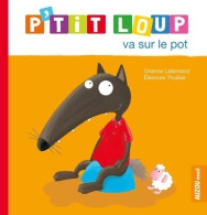 P'tit Loup Va Sur Le Pot (2013) De Thuil Lallemand - Otros & Sin Clasificación