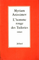 L'homme Rouge Des Tuileries (1979) De Myriam Anissimov - Andere & Zonder Classificatie