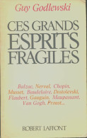 Ces Grands Esprits Fragiles (1983) De Guy Godlewski - Autres & Non Classés