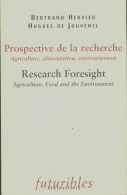 Prospective De La Recherche : Agriculture Alimentation Environnement (2005) De Bertrand Hervieu - Autres & Non Classés